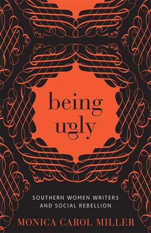 Being Ugly de Monica Carol Miller