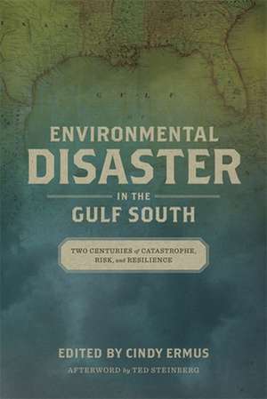 Environmental Disaster in the Gulf South de Cindy Ermus