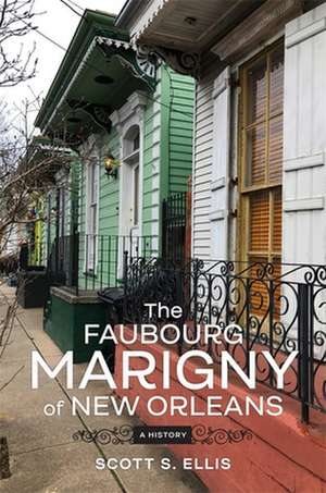 The Faubourg Marigny of New Orleans de Scott Ellis