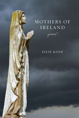 Mothers of Ireland de Julie Kane