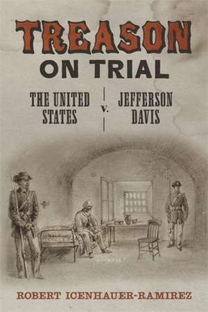 Treason on Trial de Robert Icenhauer-Ramirez