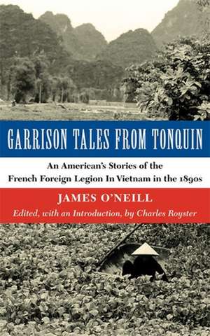 Garrison Tales from Tonquin de James O'Neill