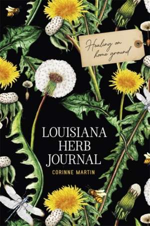 Louisiana Herb Journal de Corinne Martin