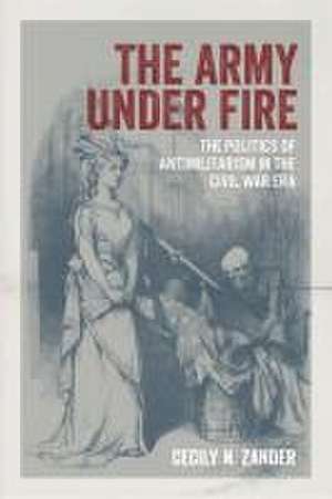 The Army Under Fire de Cecily N Zander