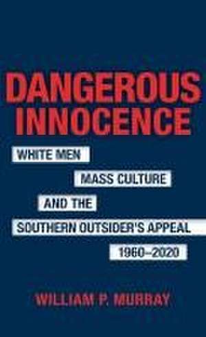 Dangerous Innocence de William P Murray