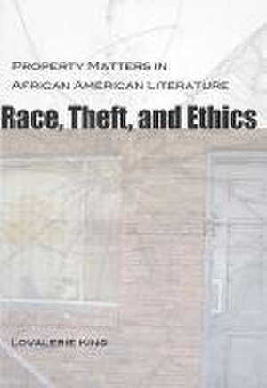 Race, Theft, and Ethics de Lovalerie King