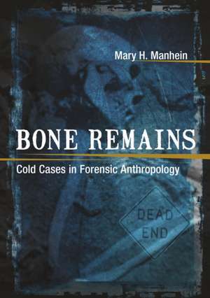 Bone Remains de Mary H Manhein