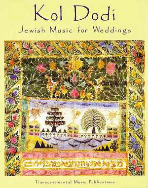 Kol Dodi: Jewish Music for Weddings de Mark J. Dunn