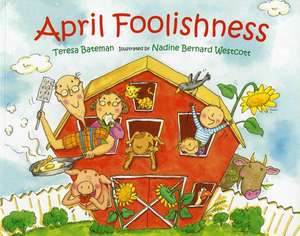 April Foolishness de Teresa Bateman