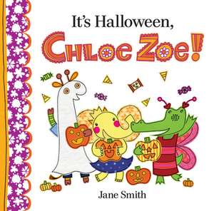 It's Halloween, Chloe Zoe! de Jane Smith