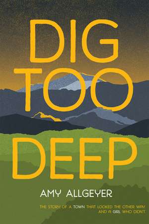 Dig Too Deep de Amy Allgeyer