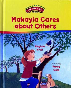 Makayla Cares about Others de Virginia Kroll