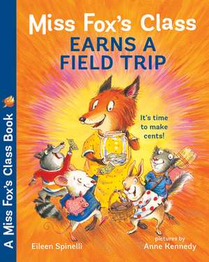 Miss Fox's Class Earns a Field Trip de Eileen Spinelli