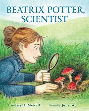 Beatrix Potter, Scientist de Lindsay H Metcalf