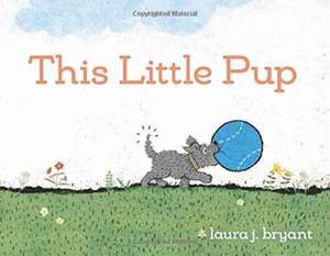 This Little Pup de Laura J. Bryant