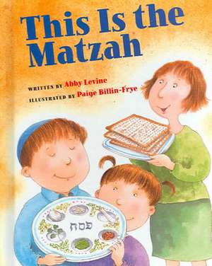 This Is the Matzah de Abby Levine