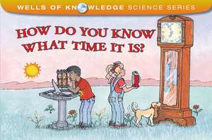 How Do You Know What Time It Is? de Robert E. Wells