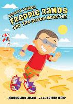 Freddie Ramos and the Beach Monster de Jacqueline Jules