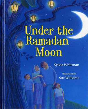 Under the Ramadan Moon de Sylvia Whitman
