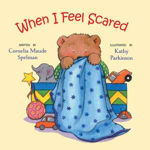When I Feel Scared de Cornelia Maude Spelman