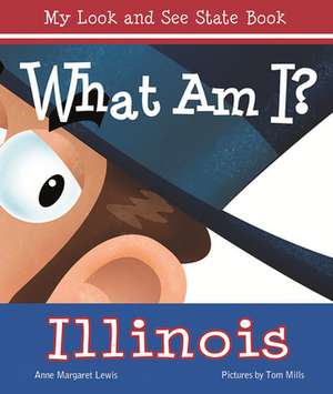 What Am I? Illinois de Anne Margaret Lewis