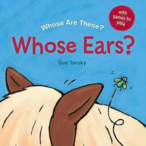 Whose Ears? de Sue Tarsky