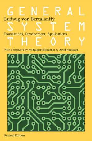 General System Theory – Foundations, Development, Applications de Ludwig Von Bertalanffy