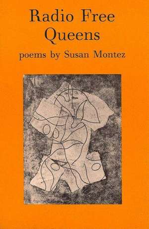 Radio Free Queens: Poems de Susan Montez