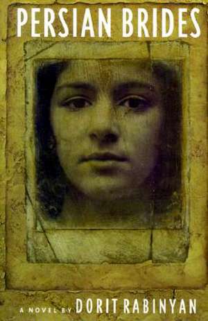 Persian Brides de Dorit Rabinyan