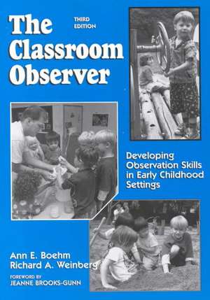 The Classroom Observer: Developing Observation Skills in Early Childhood Settings de Anne Boehm