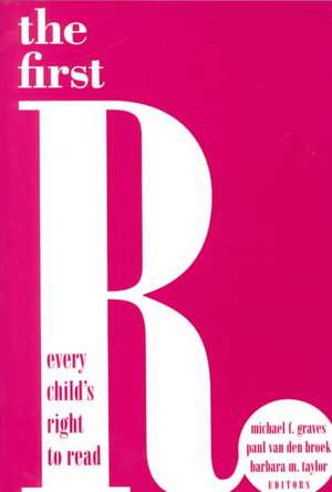 The First R: Every Child's Right to Read de Paulus Willem Van Den Broek