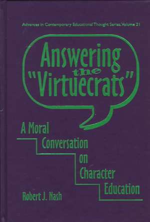 Answering the "Virtuecrats": A Moral Conversation on Character Education de Robert J. Nash