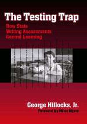 The Testing Trap de George Hillocks