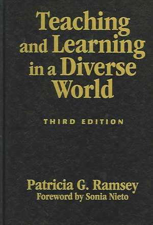 Teaching and Learning in a Diverse World: Multicultural Education for Young Children de Patricia G. Ramsey