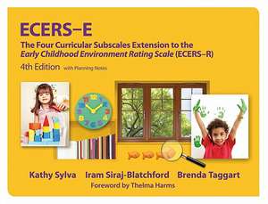 Ecers-E: The Four Curricular Subscales Extension to the Early Childhood Environment Rating Scale (Ecers), 4th Edition with Plan de Kathy Sylva