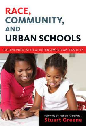 Race, Community, and Urban Schools de Stuart Greene