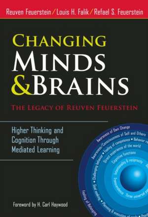 Changing Minds and Brains--The Legacy of Reuven Feuerstein: Changing Minds and Brainsthe Lega de Reuven Feuerstein