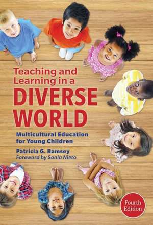 Teaching and Learning in a Diverse World Multicultural Education for Young Children, 4th Edition de Patricia G. Ramsey