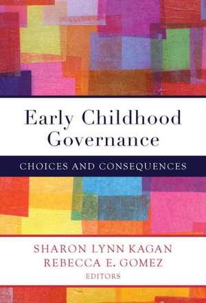 Early Childhood Governance Choices and Consequences de Sharon L. Kagan