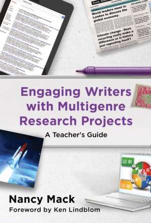 Engaging Writers with Multigenre Research Projects de Nancy Mack