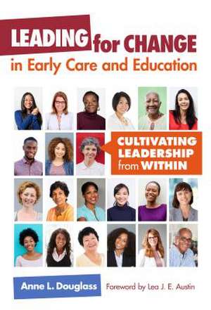 Leading for Change in Early Care and Education de Douglass, Anne L.