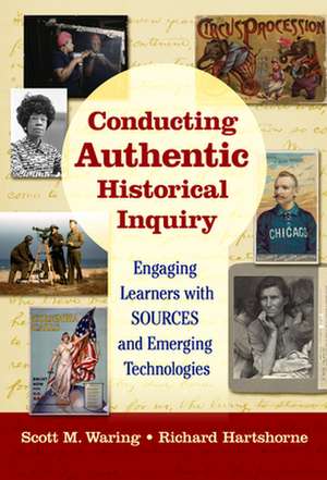 Conducting Authentic Historical Inquiry de Scott M Waring