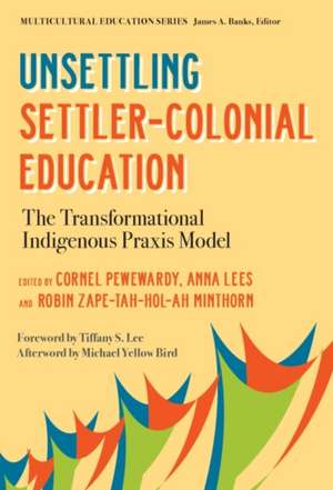 Unsettling Settler-Colonial Education de Cornel Pewewardy