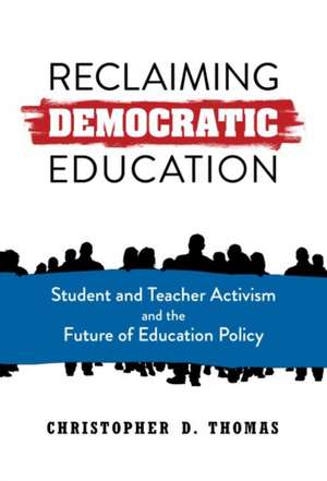 Reclaiming Democratic Education de Christopher D Thomas