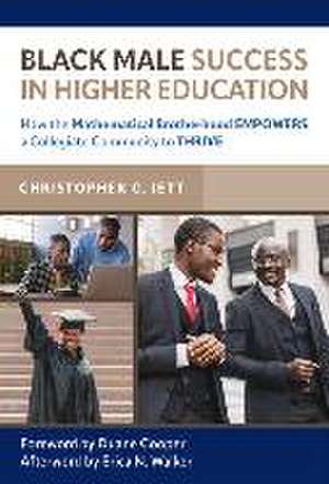 Black Male Success in Higher Education de Christopher C Jett