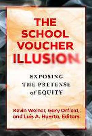 The School Voucher Illusion de Kevin Welner