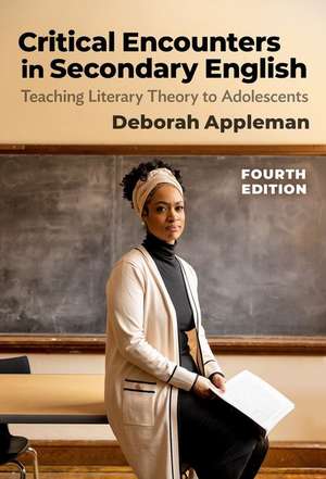 Critical Encounters in Secondary English de Deborah Appleman