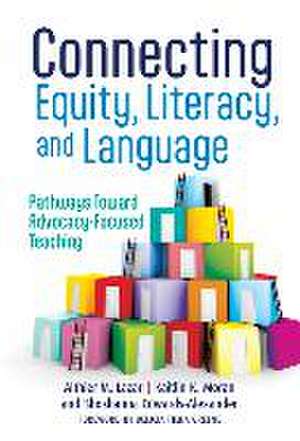 Connecting Equity, Literacy, and Language de Althier M Lazar