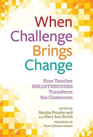 When Challenge Brings Change de Sandra Murphy