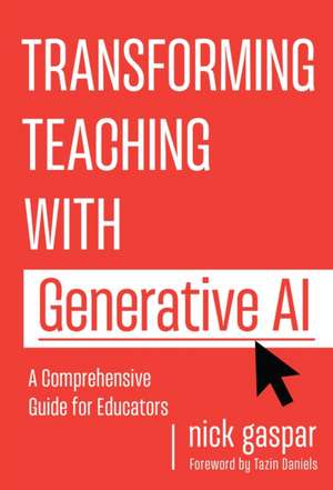 Transforming Teaching with Generative AI de Nick Gaspar